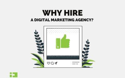 Why Hire a Digital Marketing Agency? Here Are 5 Reasons